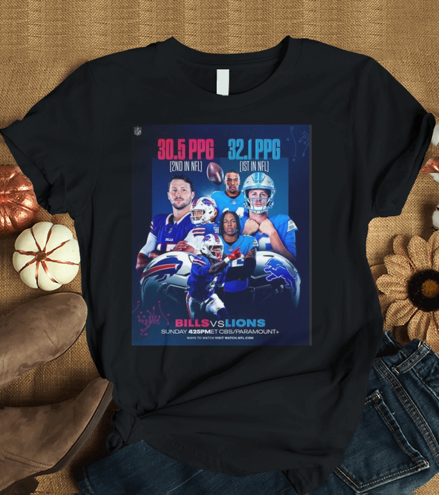 Buffalo Bills vs Detroit Lions 2024 NFL Gameday Sunday CBS Paramount+ 425PM 30.5 PPG 32.1 PPG T-Shirt