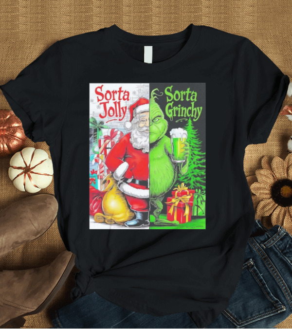 T-Shirt: Sorta Jolly Sorta Grinchy Santa Claus Grinch Christmas Gifts T-Shirt Sorta Jolly Sorta Grinchy Santa Claus Grinch Christmas Gifts T-Shirt