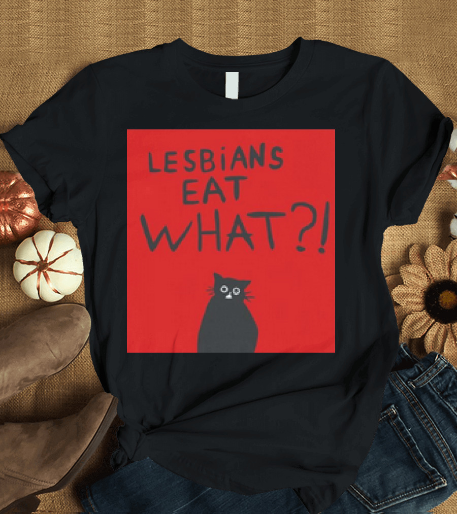 Lesbians Eat What? Cat T-Shirt