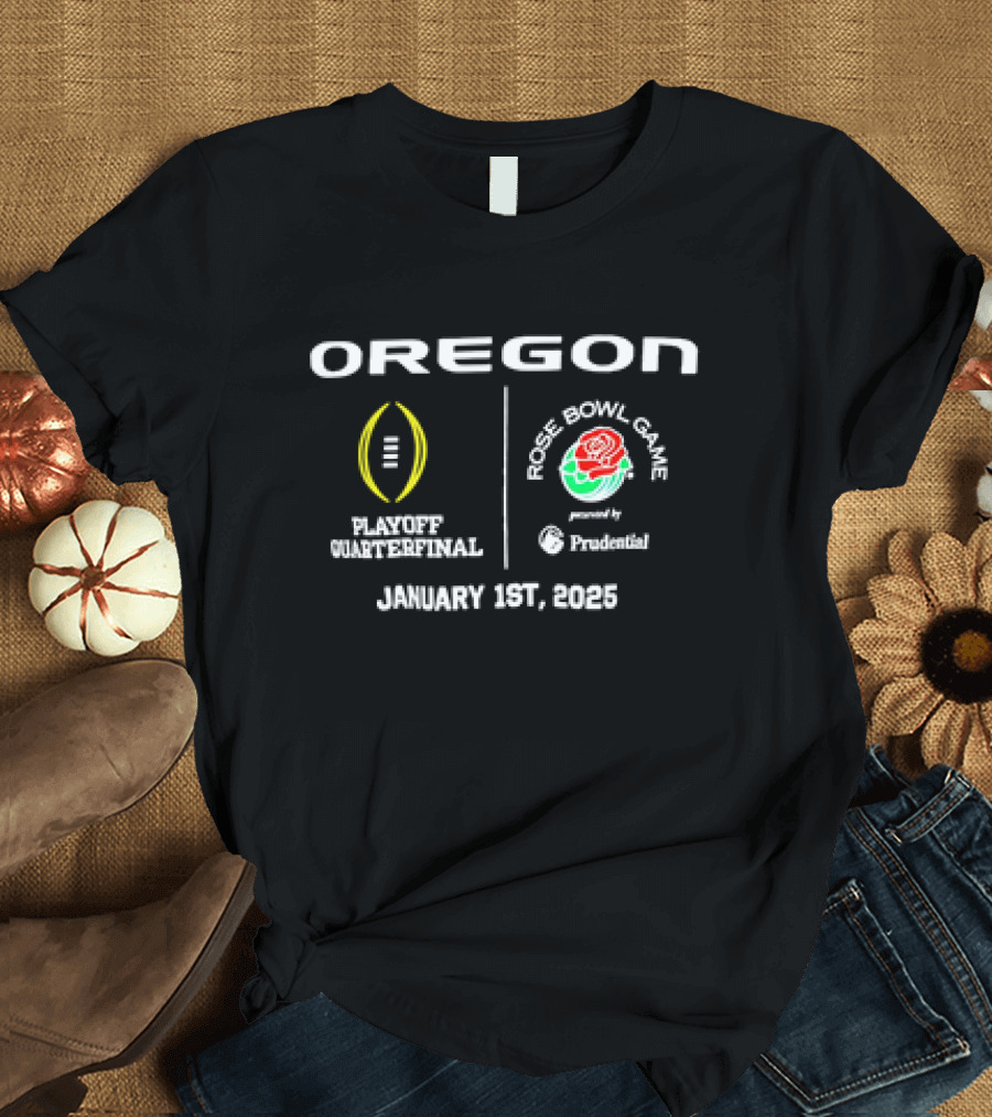Oregon Playoff Quarterfinal Rose Bowl Game January 1st 2025 Prudential T-Shirt