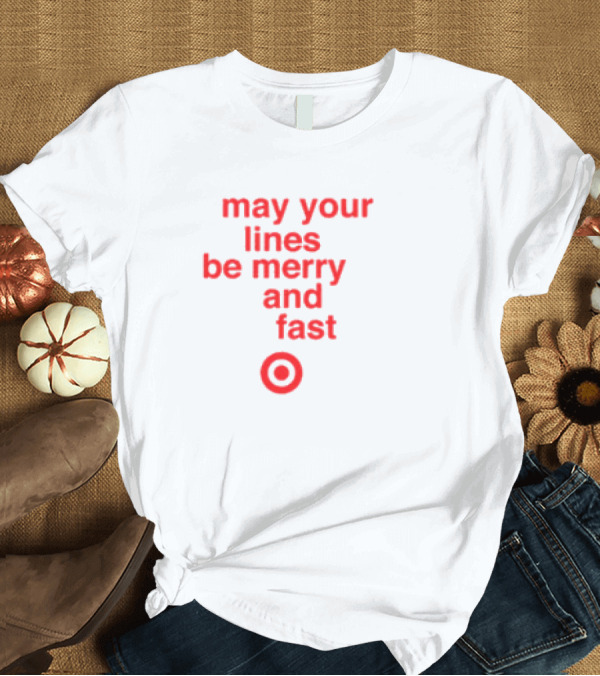 T-Shirt: Target Holiday Shopping May Your Lines Be Merry and Fast T-Shirt Target Holiday Shopping May Your Lines Be Merry and Fast T-Shirt