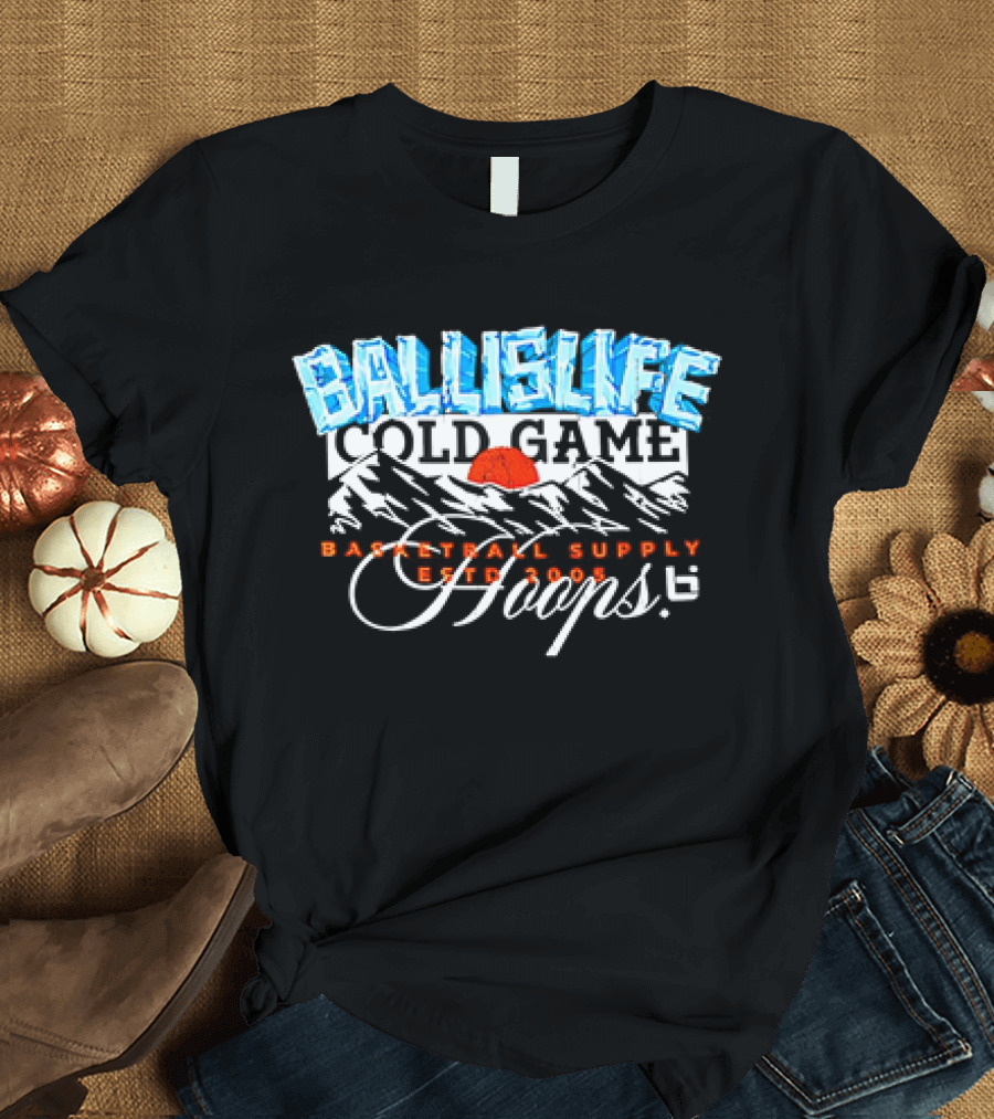 Ballislife Cold Game Basketball Supply Hoops Est 2005 T-Shirt