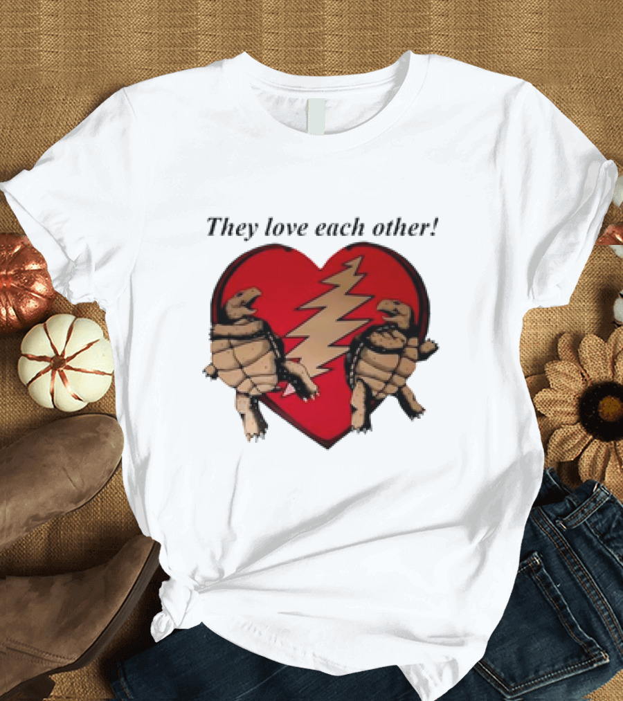 They Love Each Other Grateful Dead Heart Tortoises Valentine's Day T-Shirt