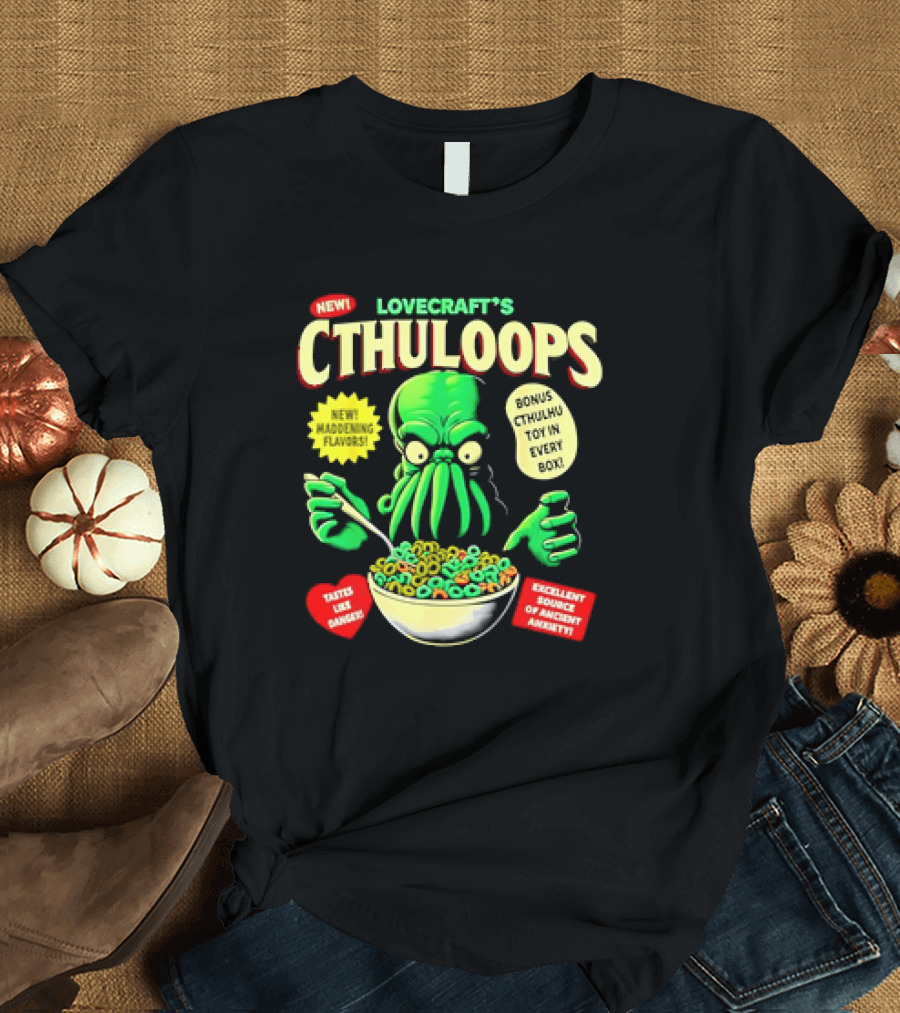 LOVECRAFT'S CTHULOOPS NEW MADDENING FLAVORS BONUS CTHULHU TOY IN EVERY BOX EXCELLENT SOURCE OF ANCIENT AWAKENING TASTES LIKE DANGER T-Shirt