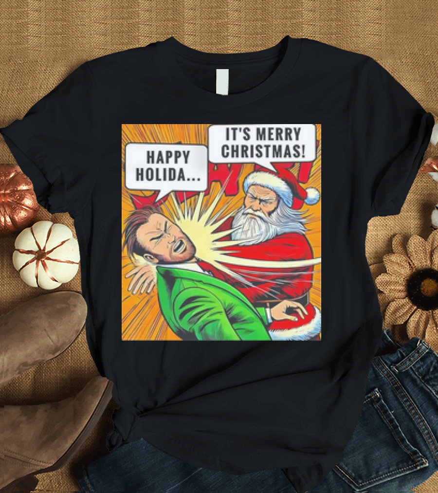 Santa Slap It's Merry Christmas Happy Holida T-Shirt