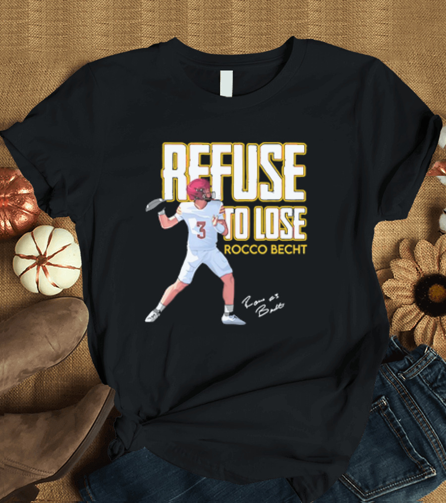 Refuse to Lose Rocco Becht Signature Football Player Number 3 T-Shirt