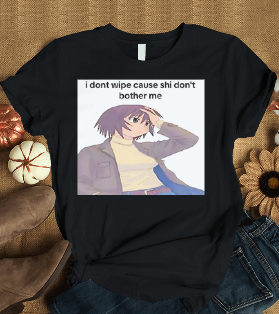 Kagura I Don't Wipe Cause Shi Don't Bother Me Anime T-Shirt