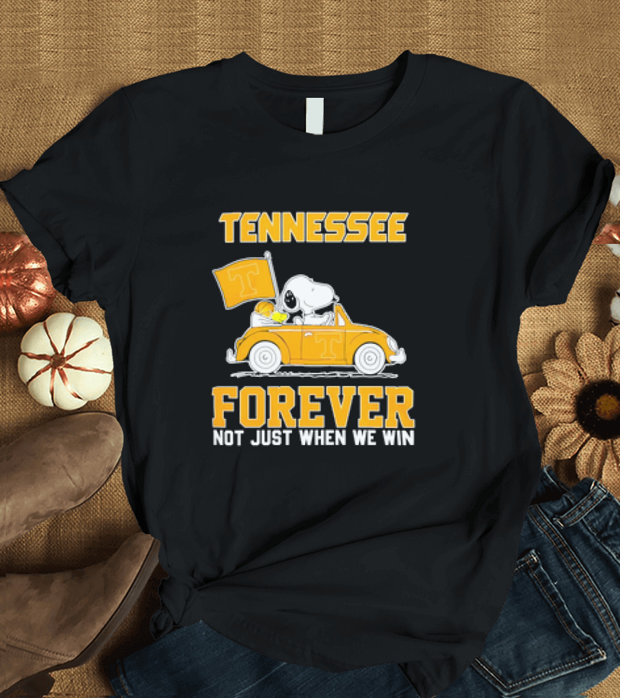 Tennessee Forever Snoopy and Woodstock Not Just When We Win T-Shirt