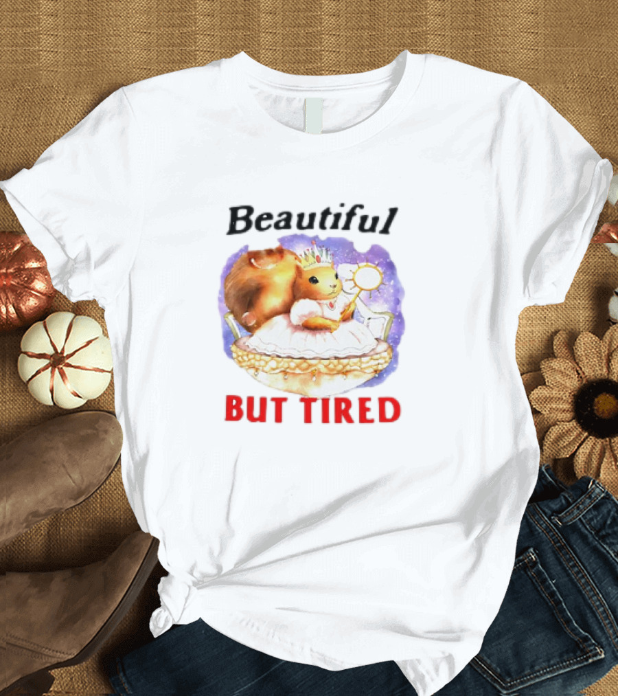 Beautiful Chipmunk Princess But Tired T-Shirt
