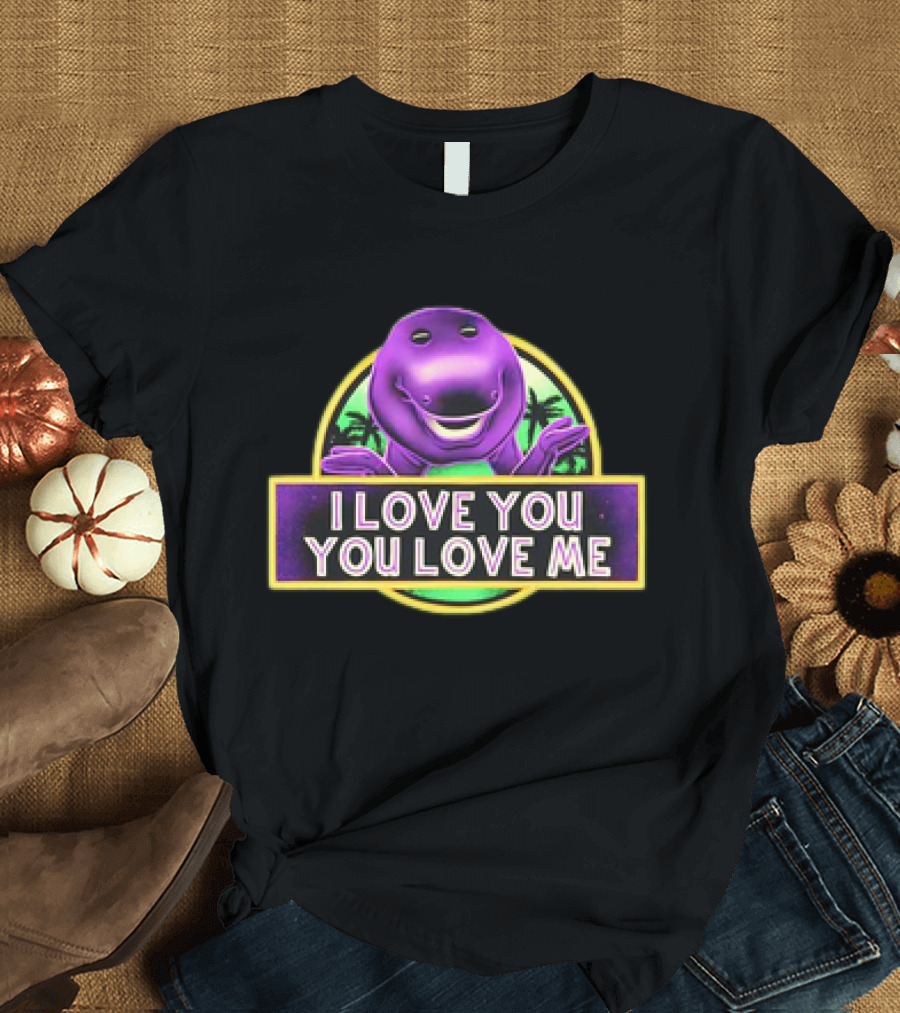 I Love You You Love Me Barney Dinosaur Jurassic Park Mashup T-Shirt