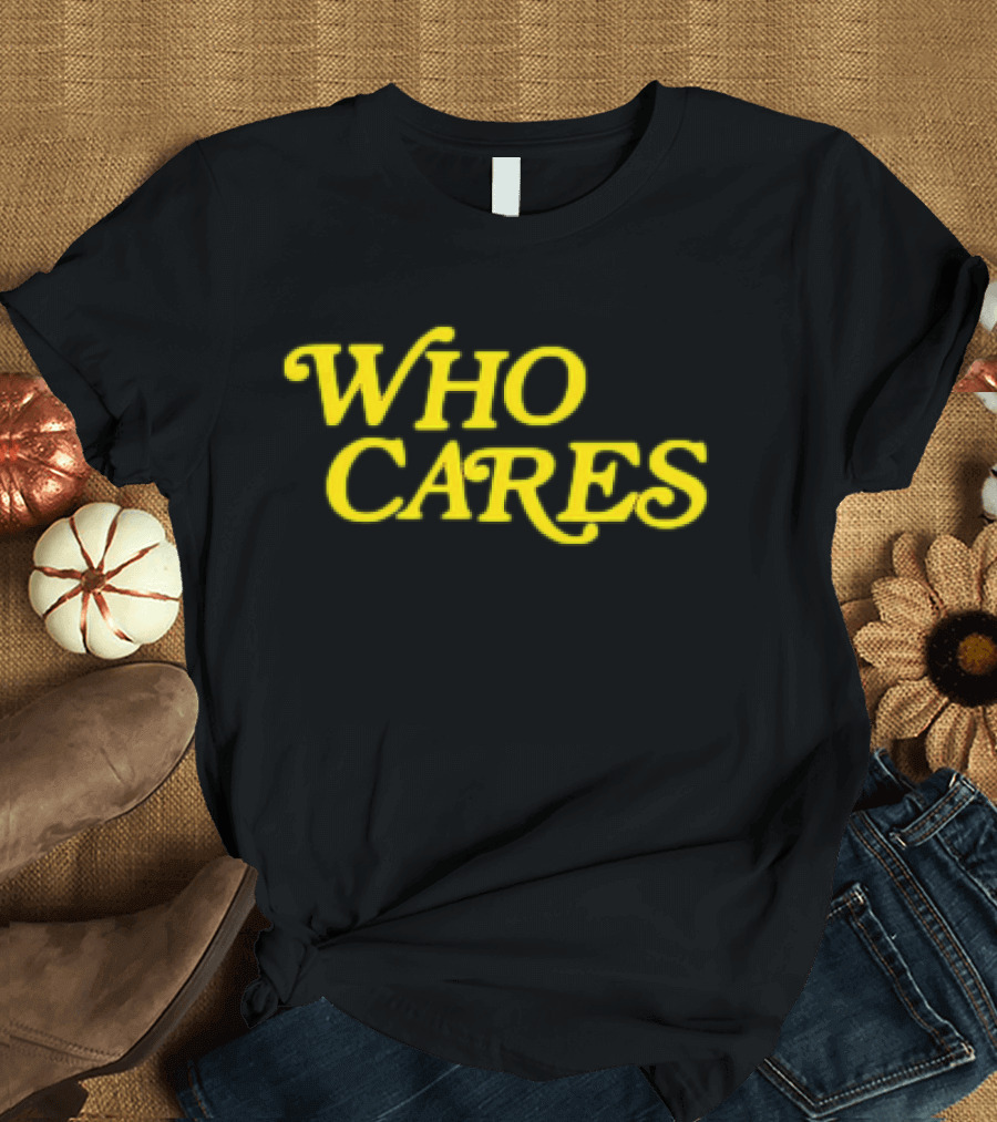 Tucker Kraft Who Cares T-Shirt