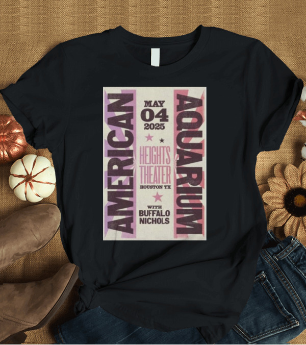 T-Shirt: American Aquarium May 4 2025 Heights Theater Houston TX With Buffalo Nichols T-Shirt American Aquarium May 4 2025 Heights Theater Houston TX With Buffalo Nichols T-Shirt