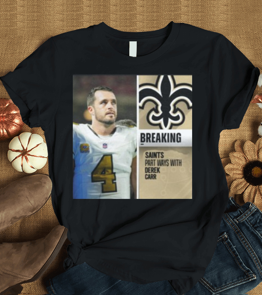 Breaking Saints Part Ways with Derek Carr T-Shirt
