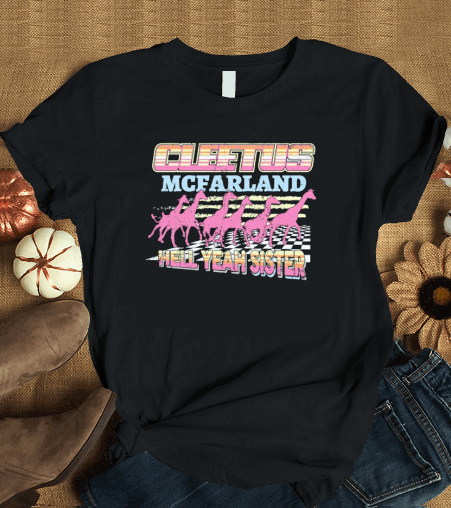 Cleetus McFarland Hell Yeah Sister Racing Dinosaurs T-Shirt