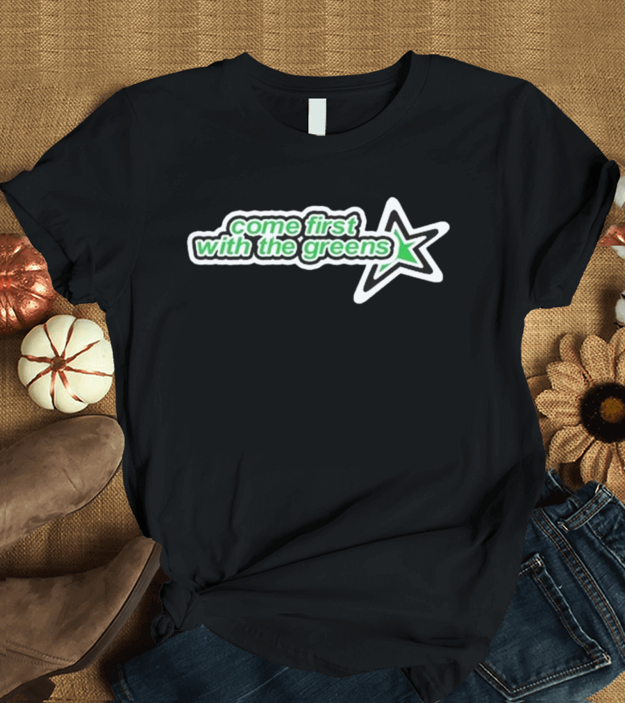 Come First With The Greens Star Symbol T-Shirt