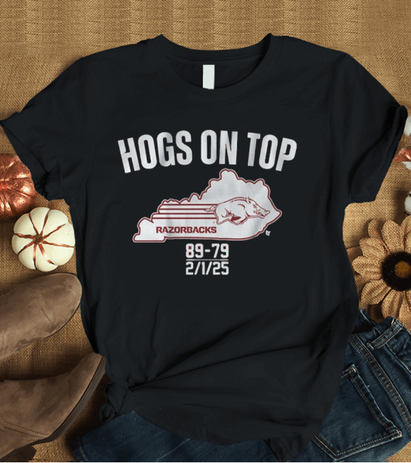 T-Shirt: Hogs On Top Razorbacks 89-79 2/7/23 T-Shirt Hogs On Top Razorbacks 89-79 2/7/23 T-Shirt