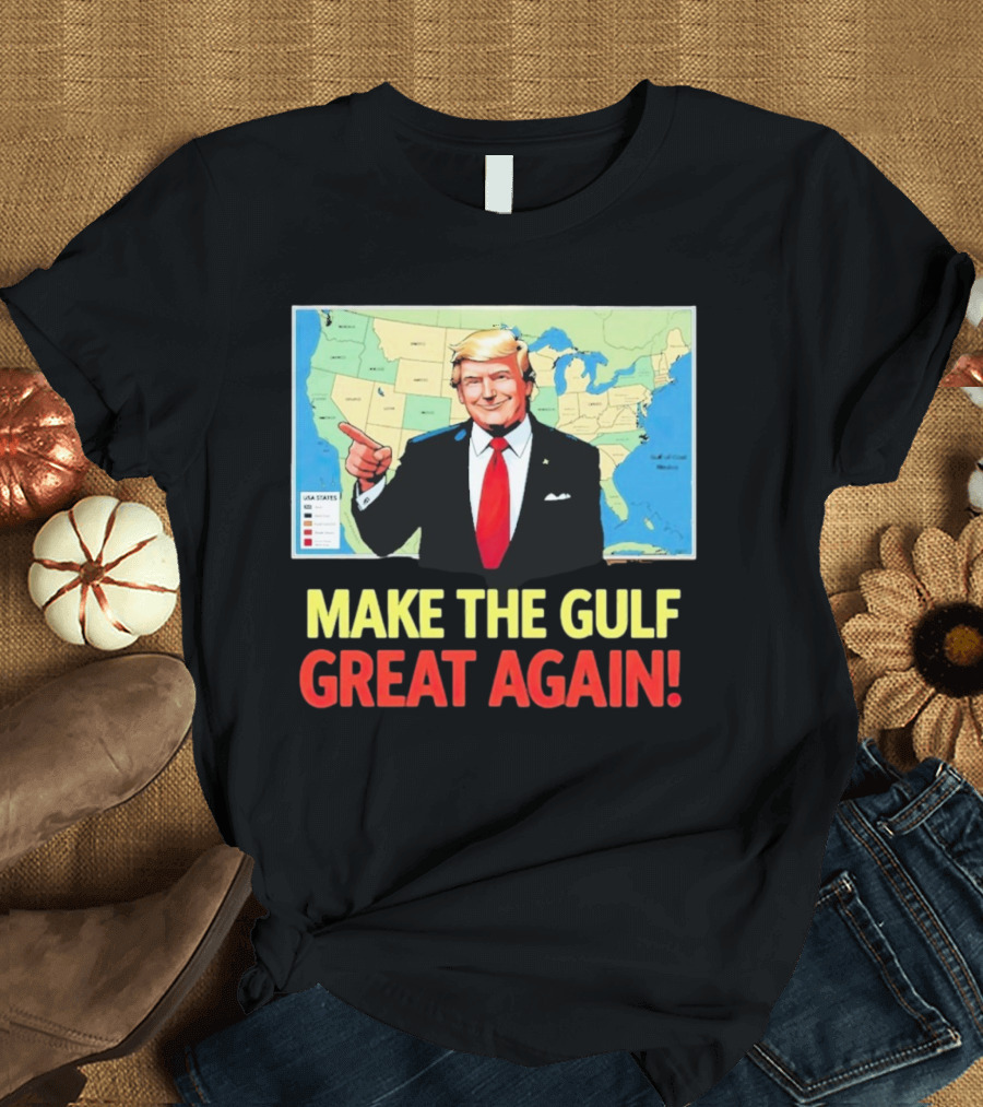 MAKE THE GULF GREAT AGAIN MAP USA STATES T-Shirt