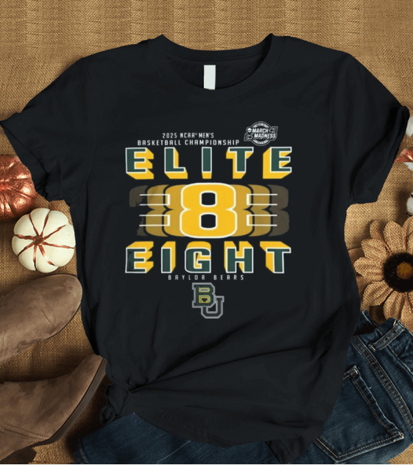 T-Shirt: Baylor Bears 2025 NCAA Men's Basketball Championship Elite Eight March Madness T-Shirt Baylor Bears 2025 NCAA Men's Basketball Championship Elite Eight March Madness T-Shirt