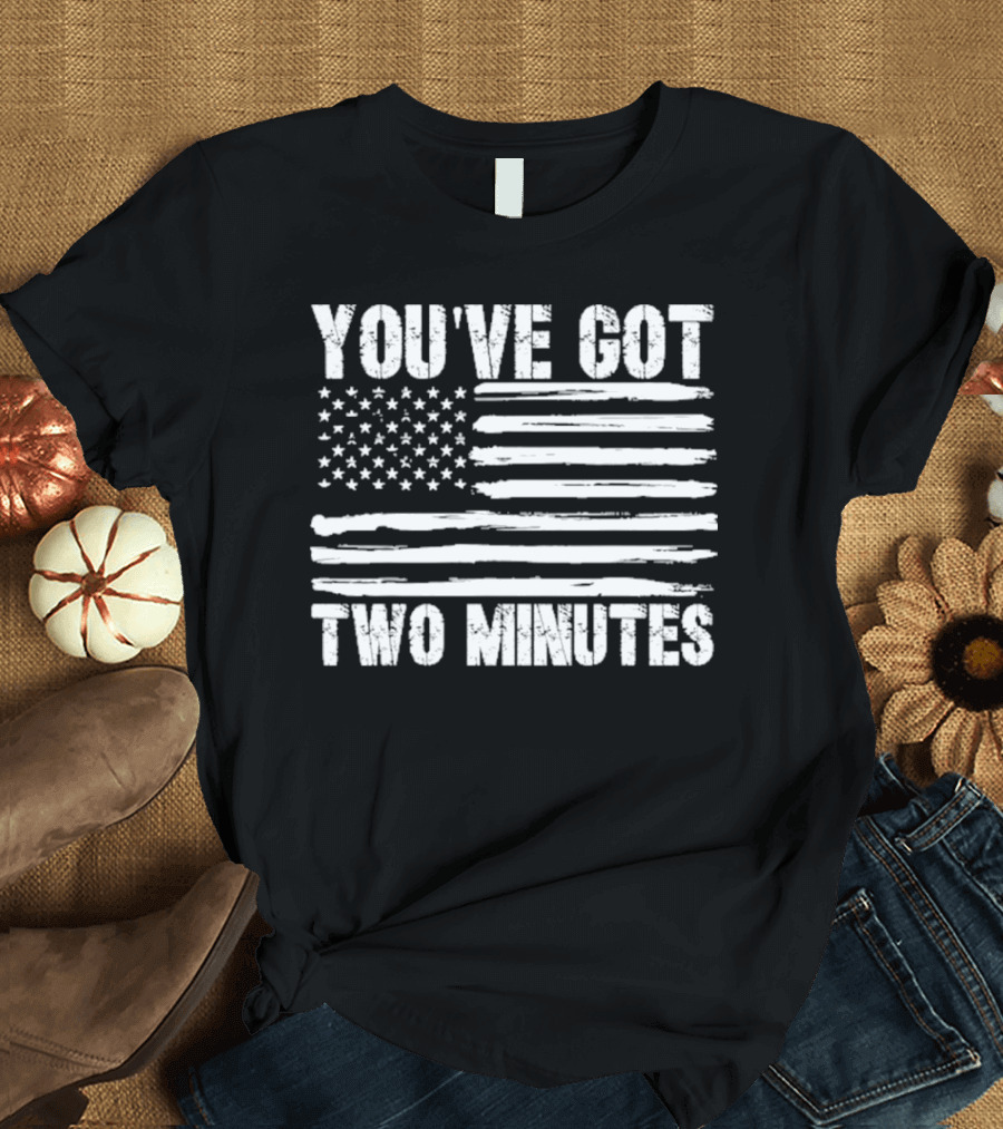 You've Got Two Minutes American Flag T-Shirt