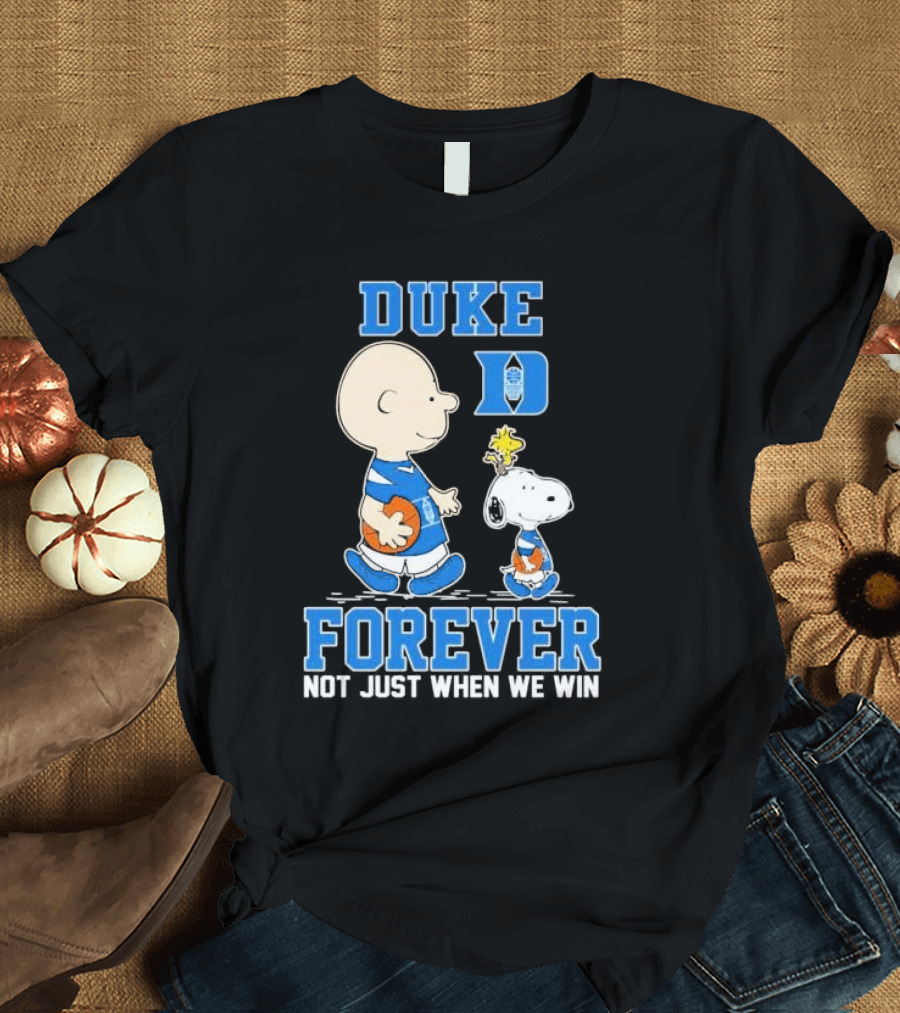 Charlie Brown and Snoopy Duke Blue Devils forever not just when we win T-Shirt