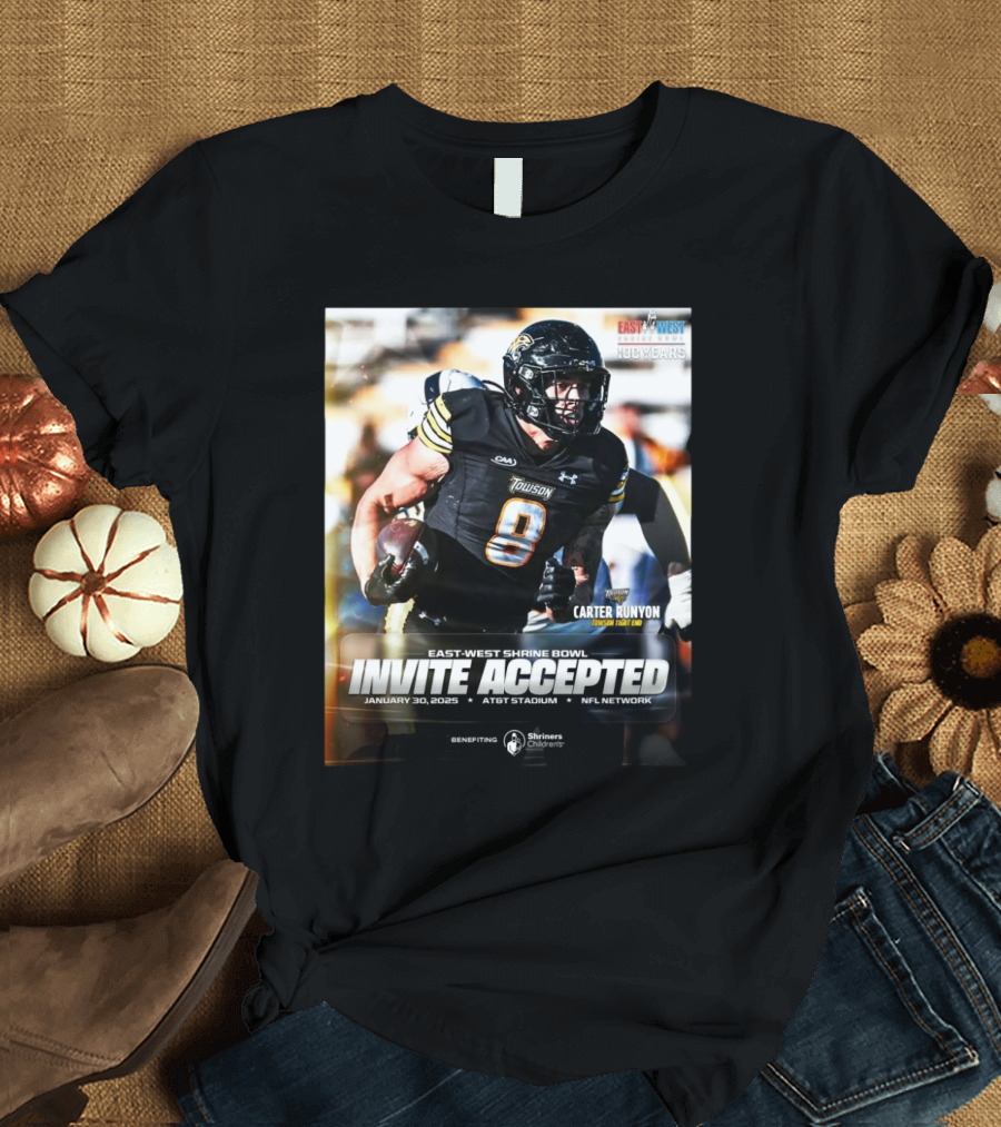 Carter Runyon Towson Tigers East-West Shrine Bowl Invite Accepted Jan 30 2025 AT&T Stadium T-Shirt