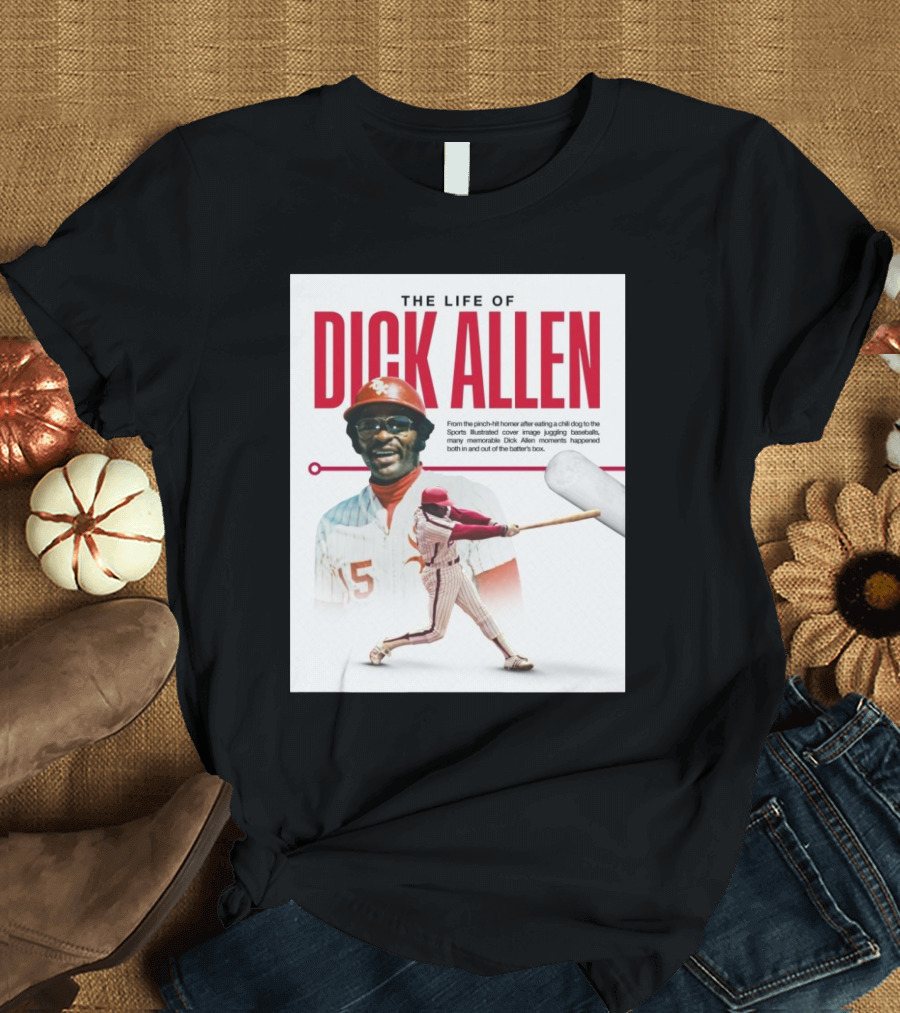 Chicago White Sox The Life Of Dick Allen From the pinch-hit homer after eating a chili dog to the Sports Illustrated T-Shirt