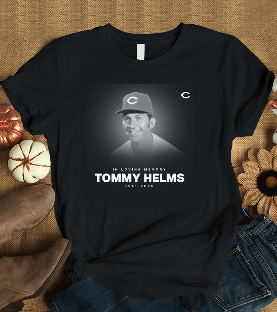 Cincinnati Reds Hall Of Fame And Museum In Loving Memory Tommy Helms 1941-2025 T-Shirt