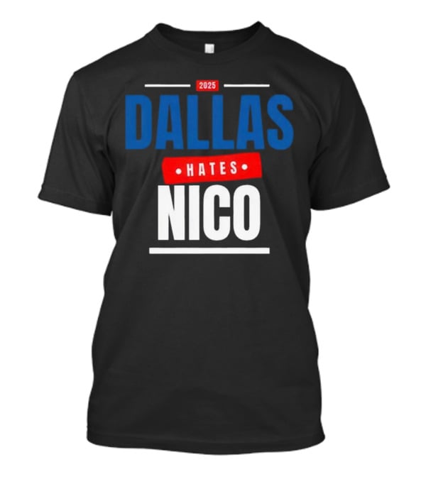 Dallas Hates Nico T-Shirt