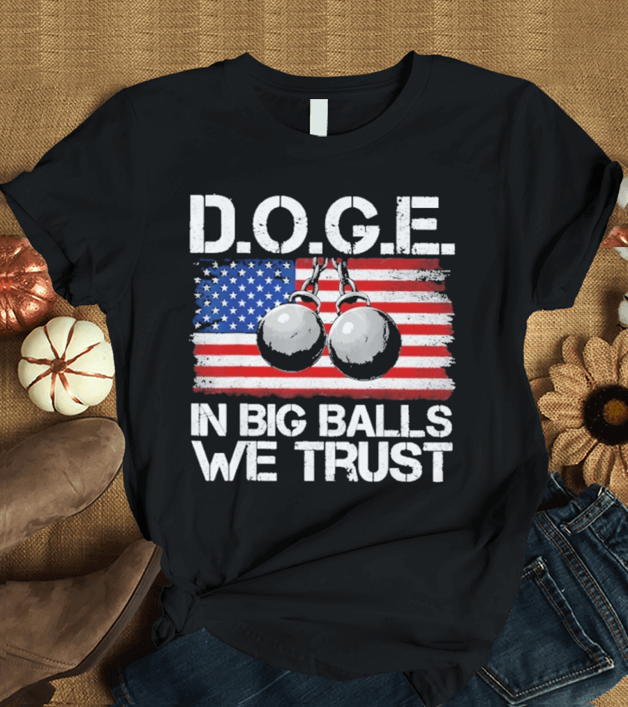 DOGE In Big Balls We Trust T-Shirt