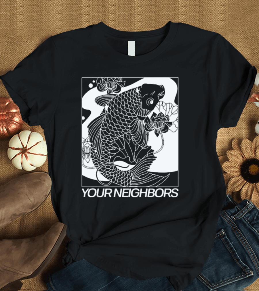 Down Right Your Neighbors Koi T-Shirt