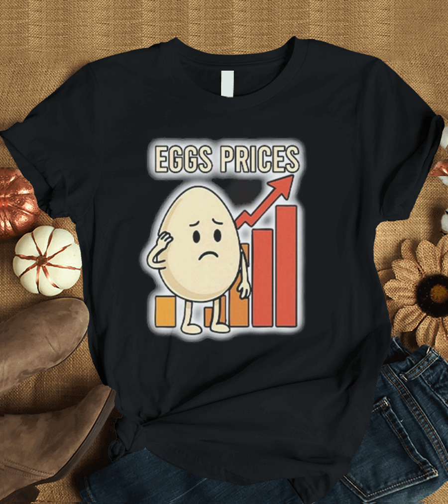 Eggs Rising Prices T-Shirt