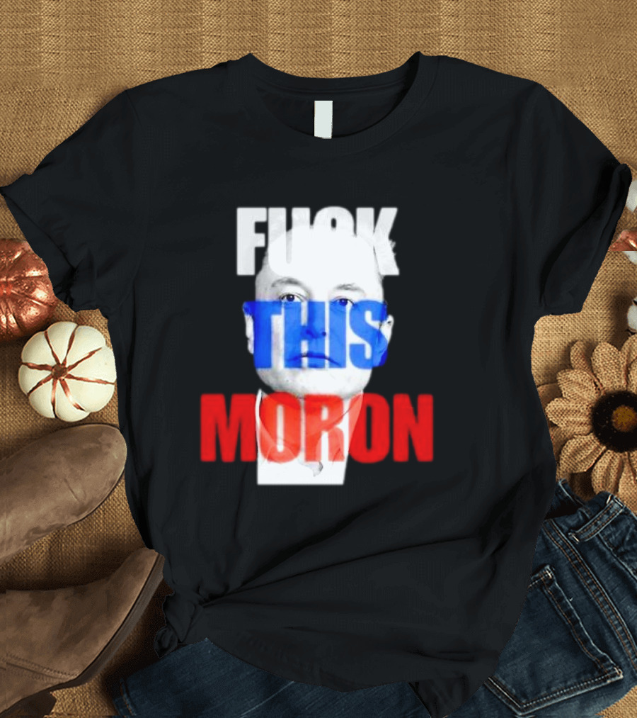 Elon Musk fuck this moron T-Shirt