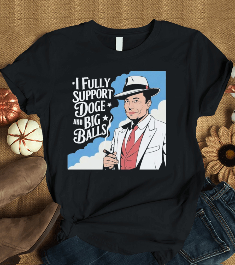 Elon Musk Fully Support DOGE and Big Balls T-Shirt