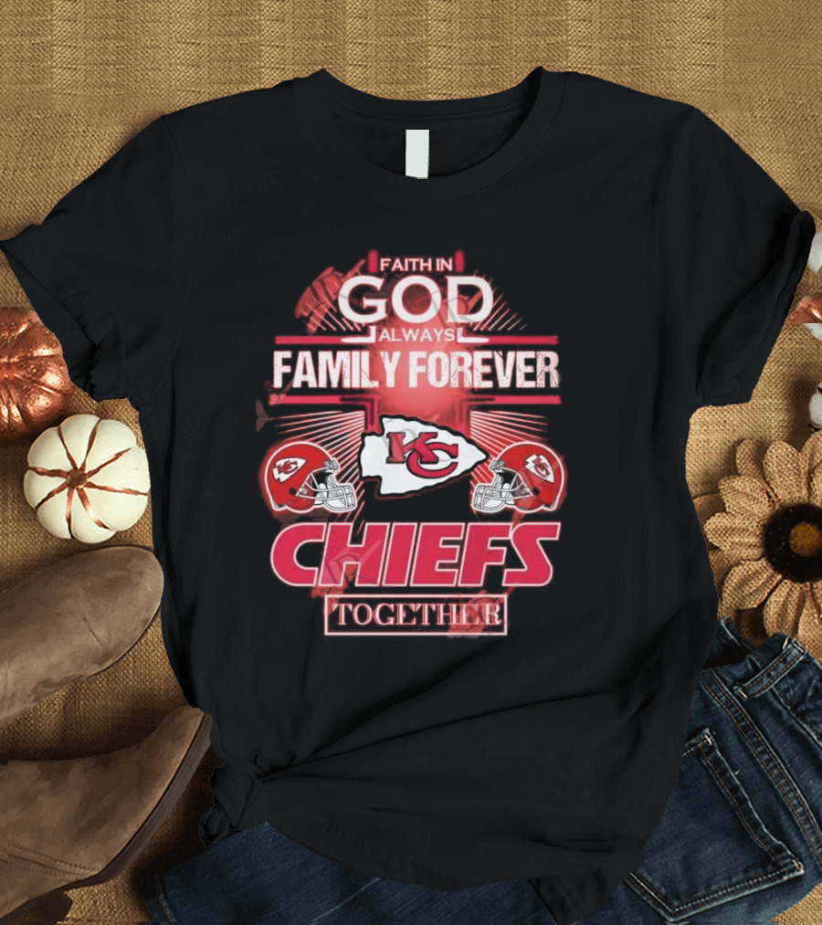 Faith In God Always Family Forever Washington Redskins Together T-Shirt