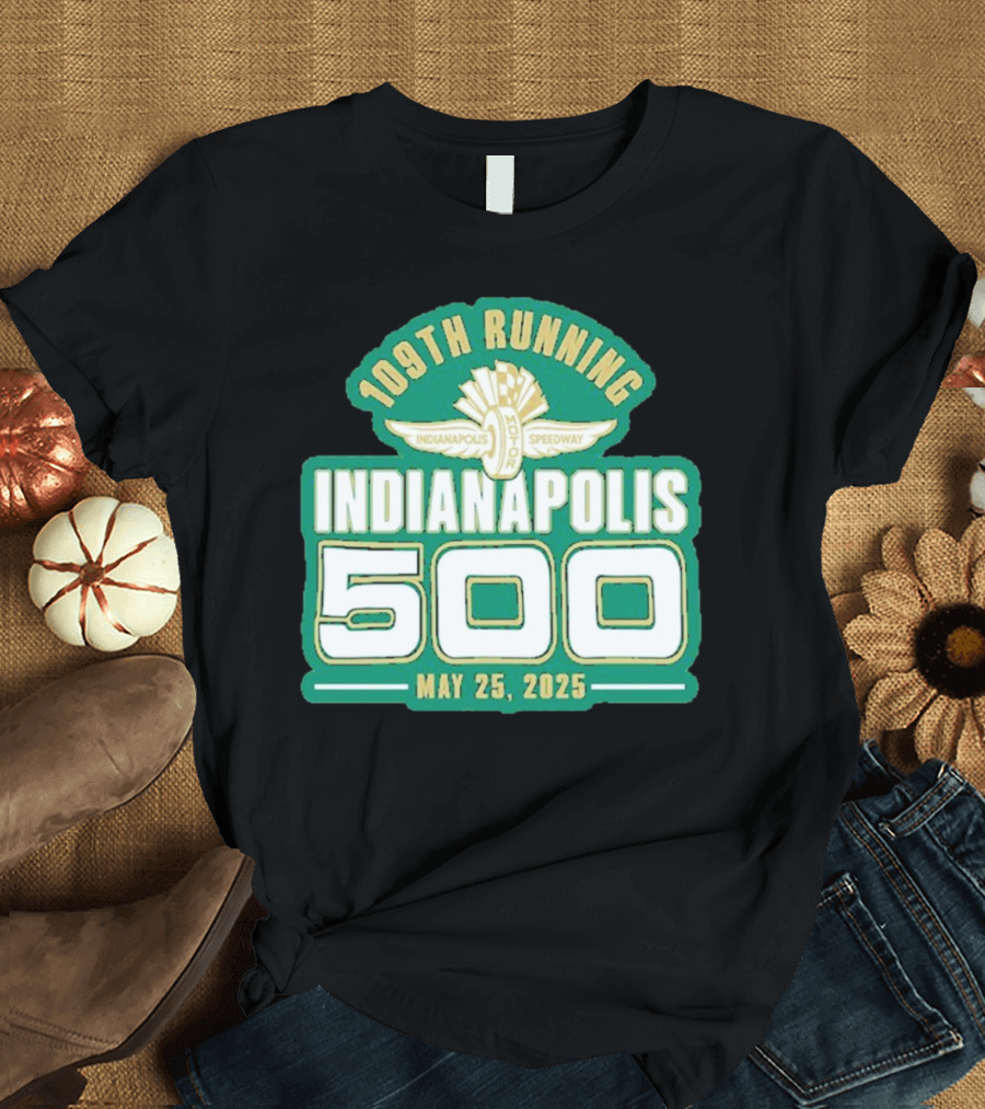 Funny 109th Running Indianapolis 500 May 25, 2025 T-Shirt