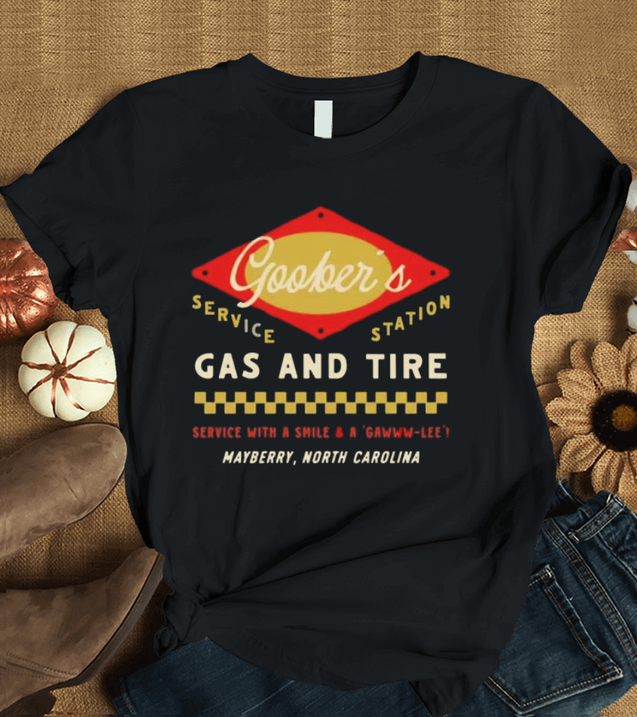 Goober’s gas and tire service with a smile and a gawww lee mayberry North Carolina T-Shirt
