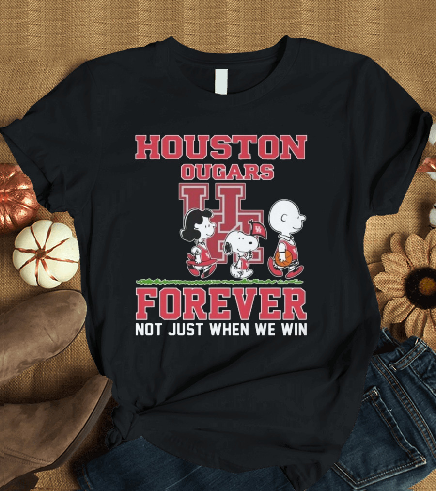 Houston Cougars x Peanuts Forever Not Just When We Win 2025 T-Shirt
