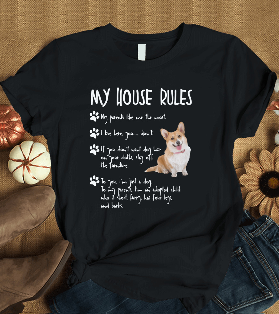 My House Rules Corgi Humor Parents Furniture Barking T-Shirt