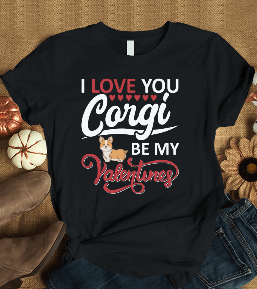 I Love You Corgi Be My Valentines T-Shirt
