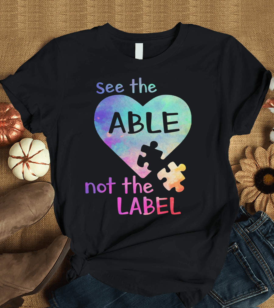 See the Able Not the Label Heart Puzzle T-Shirt