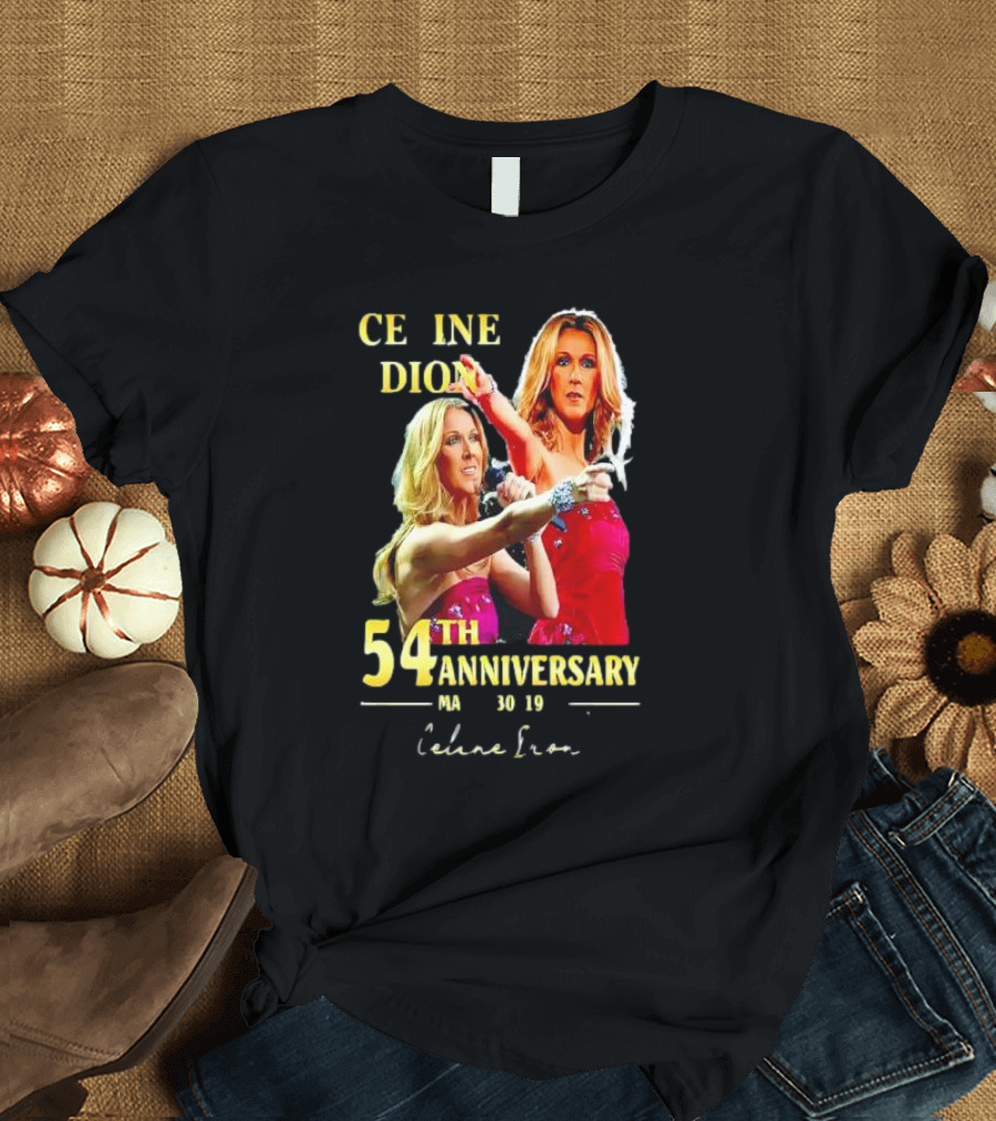 CE INE DION 54th Anniversary March 30 1968 Celine Eron T-Shirt