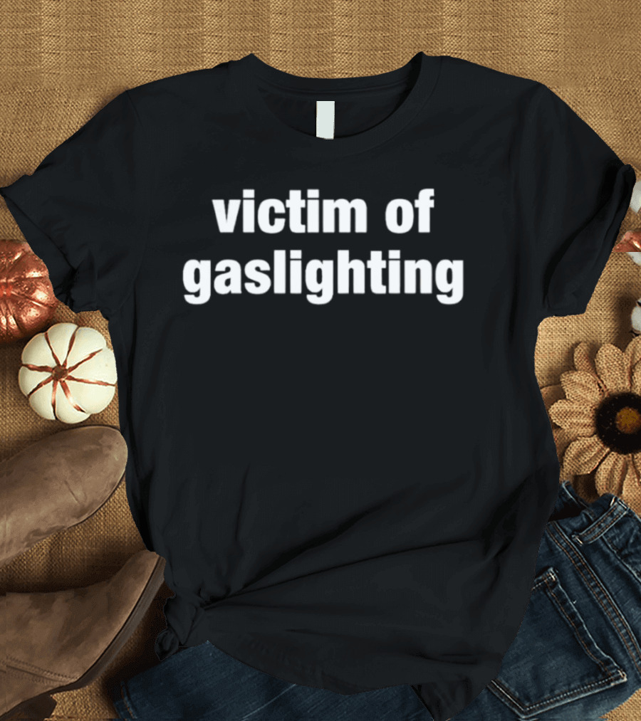 Victim of Gaslighting T-Shirt