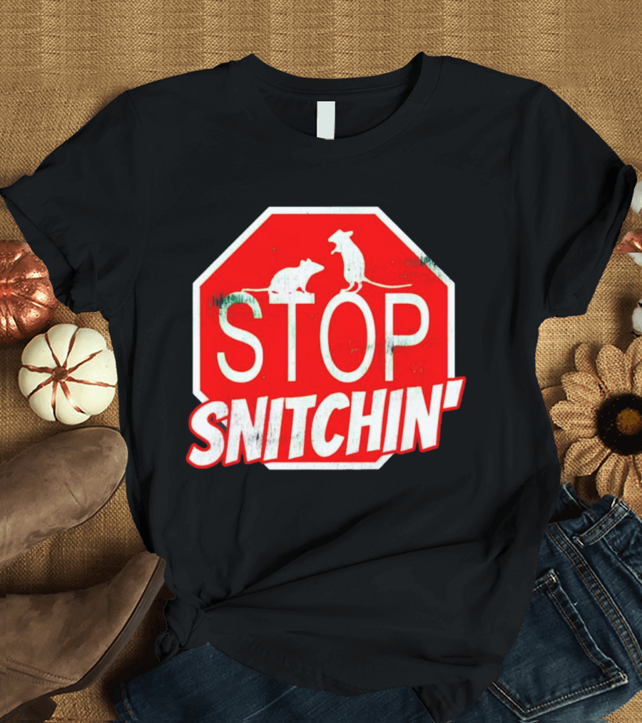 STOP Snitchin' Rat Sign T-Shirt