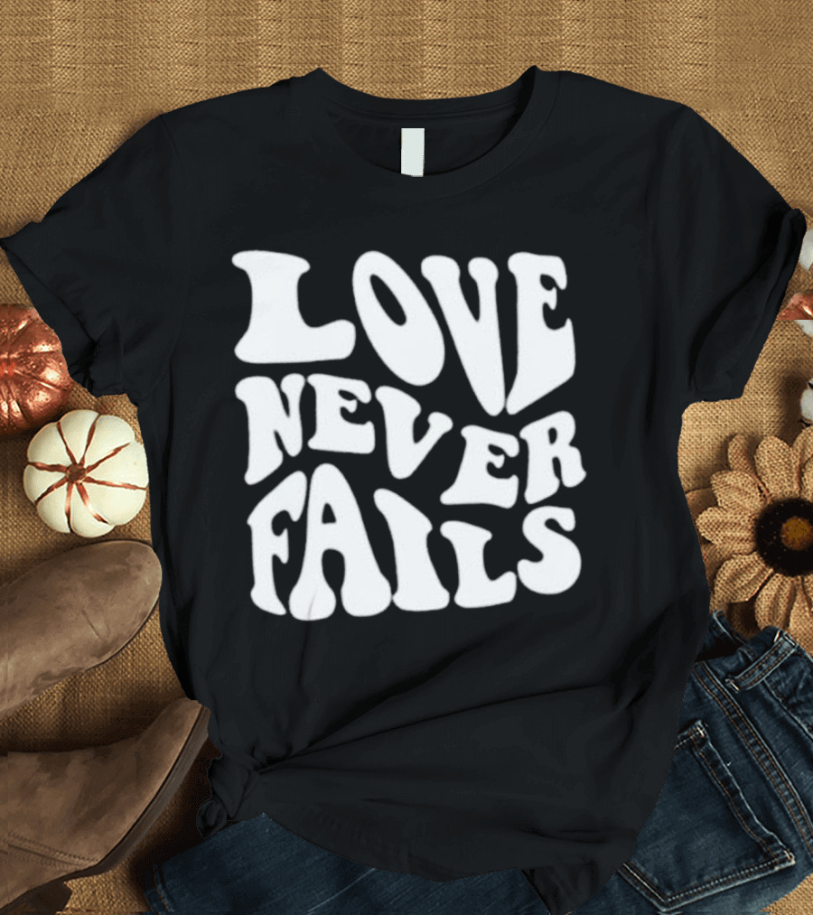 LOVE NEVER FAILS Vintage Bold Psychedelic Bubble Text T-Shirt