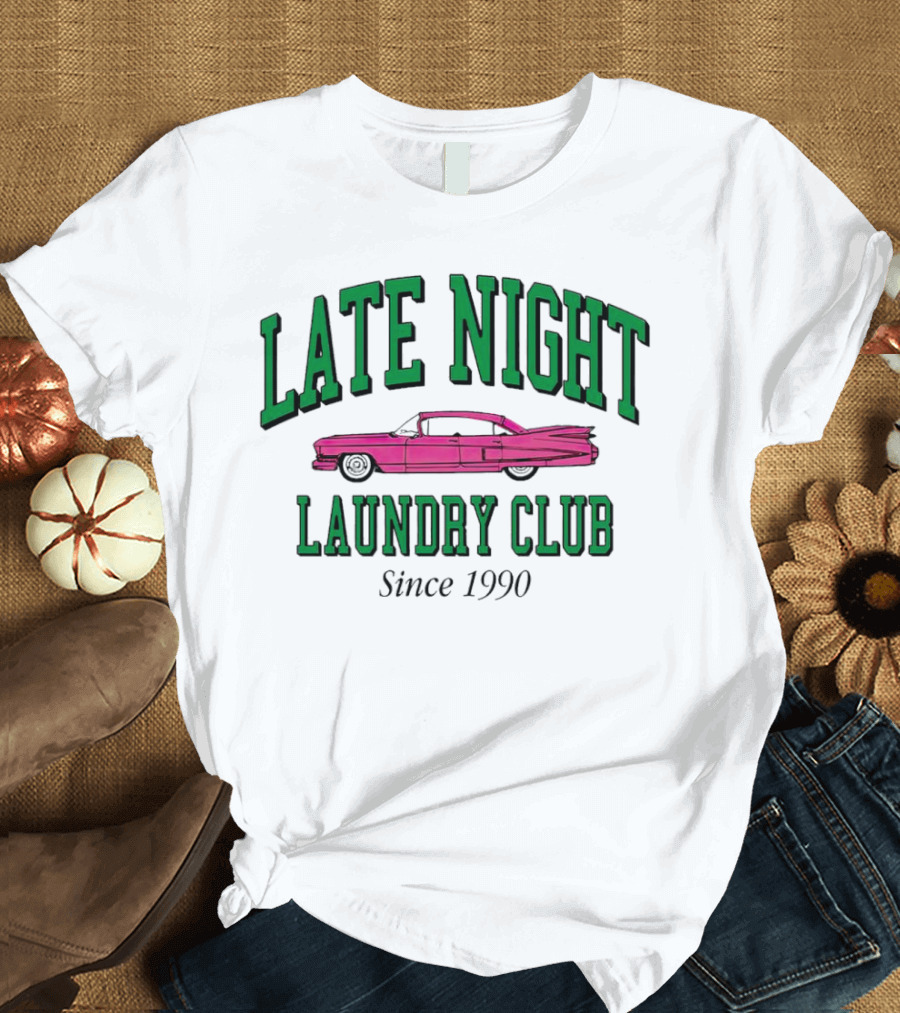 Late Night Laundry Club Since 1990 with Pink Classic Car T-Shirt