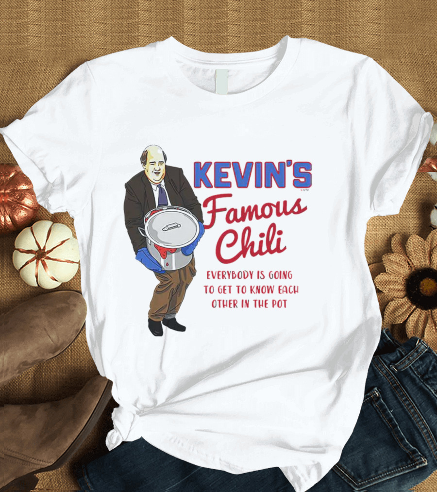 Kevin's Famous Chili Everybody Is Going to Get to Know Each Other in the Pot T-Shirt
