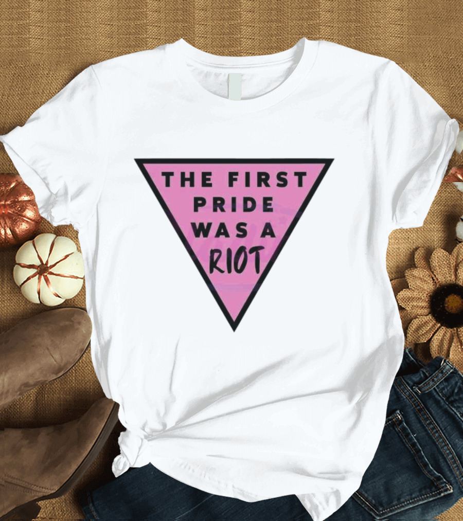 Pink Triangle The First Pride Was A Riot T-Shirt