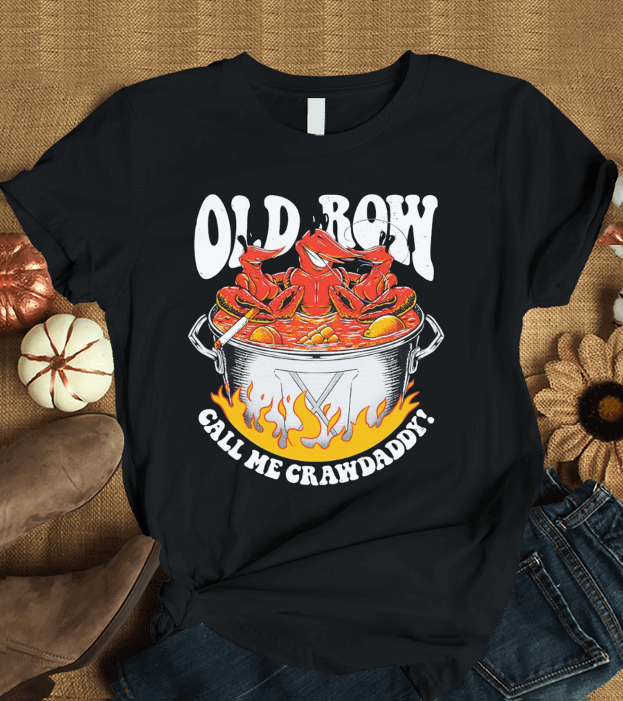 Old Row Crawfish Boil Call Me Crawdaddy T-Shirt