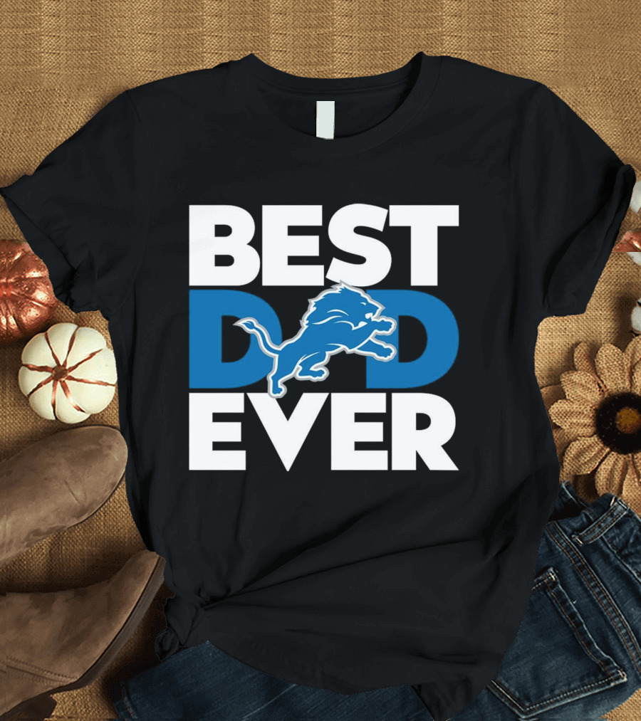 Best Dad Ever Detroit Lions NFL Football Fan Recognition T-Shirt