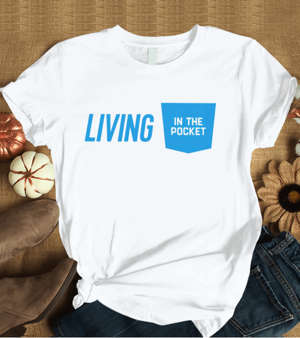 T-Shirt: Living in the Pocket Blue Text Iconic Phrase T-Shirt Living in the Pocket Blue Text Iconic Phrase T-Shirt